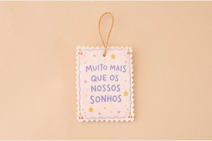 Tag Decorativa - Muito mais que nossos sonhos